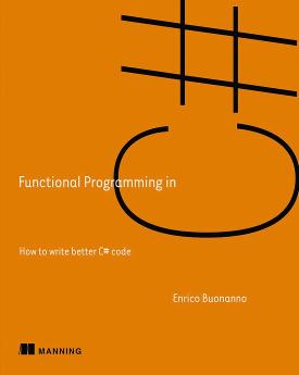 Functional Programming in C#: How to write better C# code cover