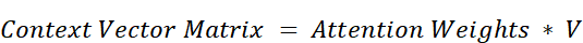 Equation: Context = Attention_Weights * V