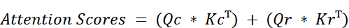 Equation: Scores = (Qc * Kc^T) + (Qr * Kr^T)