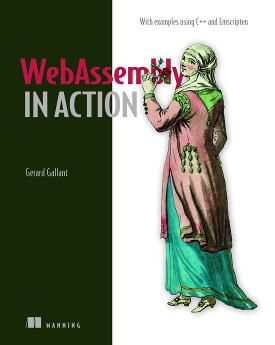 WebAssembly in Action: With examples using C++ and Emscripten cover