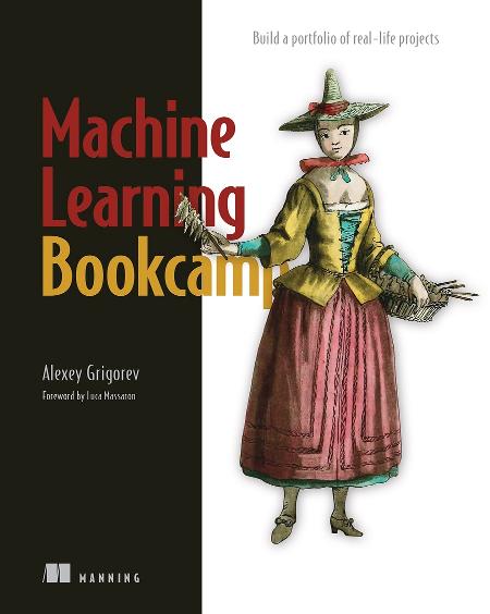 Machine Learning Bookcamp: Build a portfolio of real-life projects cover