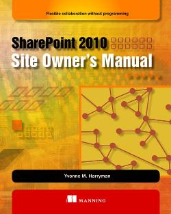 SharePoint 2010 Site Owner's Manual: Flexible Collaboration without Programming cover