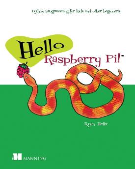 Hello Raspberry Pi!: Python programming for kids and other beginners cover