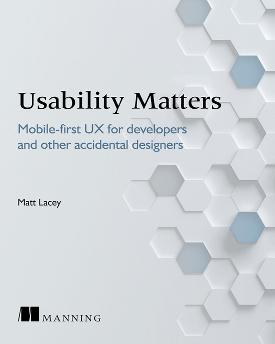 Usability Matters: Mobile-first UX for developers and other accidental designers cover