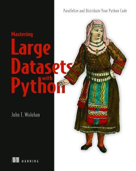 Mastering Large Datasets with Python: Parallelize and Distribute Your Python Code cover